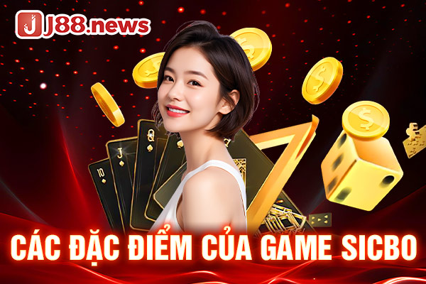 Đặc điểm của game Sicbo