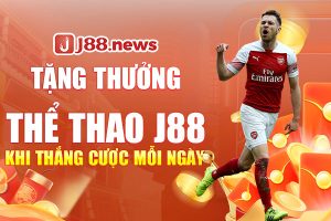 Tặng thưởng thể thao J88 khi thắng cược mỗi ngày